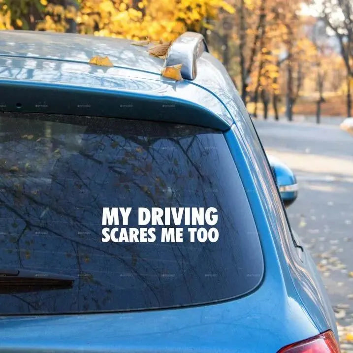 My Driving Scares Me Too Decal
