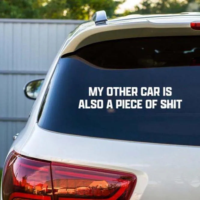 My Other Car Is Also a Piece of Shit Decal