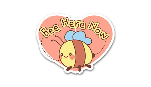 Bee Here Now Sticker