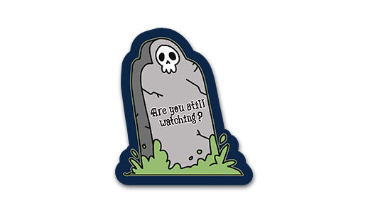 Are you still watching? Sticker