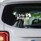 I’d Rather Be Hunting Decal