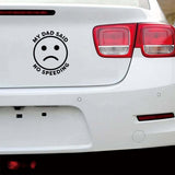 My Dad Said No Speeding Decal